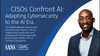 CISOs Confront AI: Adapting Cybersecurity to the AI Era