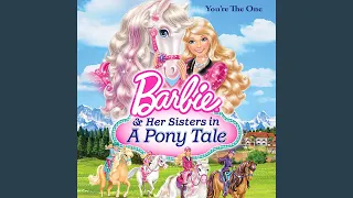 You're the One (Music from "Barbie & Her Sisters in a Pony Tale")