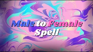 Male to Female Spell