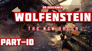 Wolfenstein: The New Order 2022 | PC 1080HD 60ᶠᵖˢ |Full Gameplay Walkthrough PART -10| No Commentary