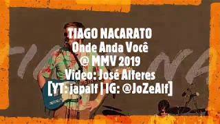 TIAGO Nacarato - Onde Anda Você?  [Show Ao Vivo]