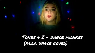 Tones & I - Dance monkey (Alla Space cover)