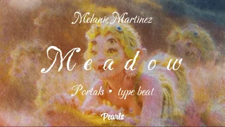 Melanie Martinez- Meadow (PORTALS • TYPE BEAT)