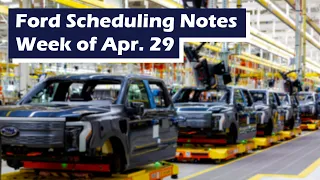 Ford Scheduling Information for the week of 4/29/24