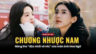 CHƯƠNG NHƯỢC NAM -  Nàng thơ "độc nhất vô nhị" của màn ảnh Hoa Ngữ