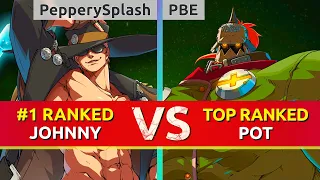 GGST ▰ PepperySplash (#1 Ranked Johnny) vs PBE (TOP Ranked Potemkin). High Level Gameplay