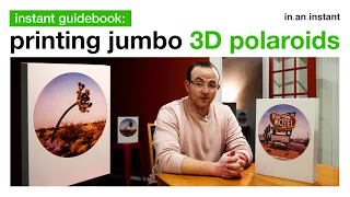 How to Print Gallery-Worthy 3D Jumbo Polaroids [Instant Guidebook]