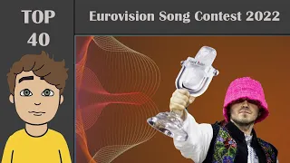 Eurovision Song Contest 2022: My Top 40 (With Comments. After Show)