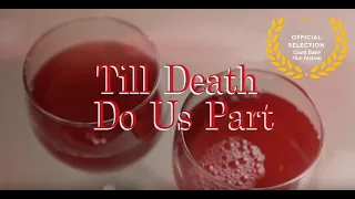 Till Death Do Us Part - Student Short Film