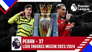 Jadwal Pekan 37 Liga Inggris 2024 - Manchester United vs Arsenal - Fulham vs Manchester City