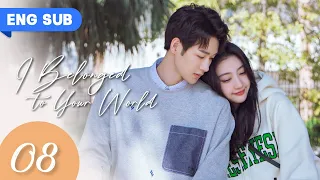 【ENG SUB】I Belonged To Your World EP 08 | Hunting For My Handsome Straight-A Classmate