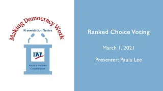 Making Democracy Work: Ranked Choice Voting