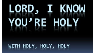 Lord, I know You're Holy- instrumental/minus one