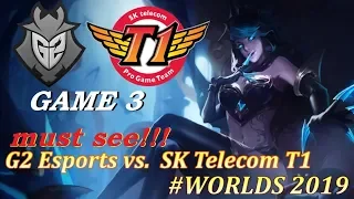 SKT vs. G2 Must See | Игра 3 Полуфинал Semifinals Worlds 2019 | G2 Esports vs. SK Telecom T1