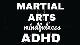 How Martial Arts & Mindfulness Help ADHD | James Greenblatt, MD