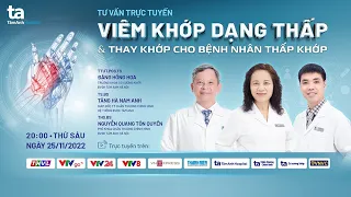 🔴Tư vấn trực tuyến: Viêm khớp dạng thấp và thay khớp cho bệnh nhân thấp khớp