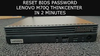 Remove and reset the bios password of a Lenovo M70Q Computer Thinkcenter