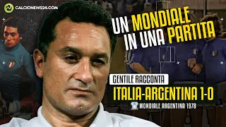 GENTILE racconta ITALIA-ARGENTINA 1-0 ('78): "Noi più forti dell' 82" | Un Mondiale in una Partita