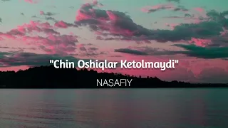 Nasafiy - Chin oshiqlar ketolmaydi (slowed + reverb + lyrics)