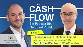 Cäshflow - Folge 8: Energiekrise und Inflation - kommt als nächstes die Rezession? mit Achim Wambach