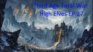 Third Age Total War High Elves EP 27 (Diplomatic Arrangements)