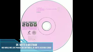 Dr. Motte & WestBam ‎– One World One Love Parade (Dr. Rhythm vs. Dr. Motte Acid Mix) [2000]