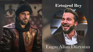 Engin Altan Düzyatan Ertugrul Bey