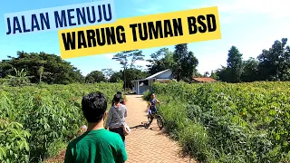 JALAN MENUJU WARUNG TUMAN BSD