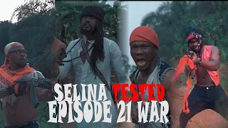 SELINA TESTED –  (WAR EPISODE 21 )