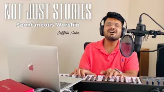 Not Just Stories - Maryanne J. George (feat. Aaron Moses) - Spontaneous Worship | Jeffrin John