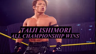 TAIJI ISHIMORI ALL CHAMPIONSHIP WINS