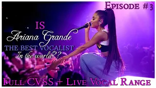Is Ariana Grande THE BEST Vocalist in the WORLD?? Full CVSS Vocal Analysis + Live Vocal Range!