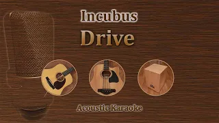 Drive - Incubus (Acoustic Karaoke)