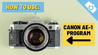 How To Use: Canon AE-1 Program - Kamerastore