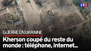 Kherson coupé du reste du monde : téléphone, radio, internet...