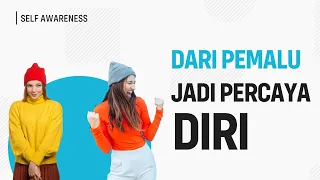 Mengubah Perasaan Malu Menjadi Percaya Diri (Cara Menghilangkan Sifat Pemalu)