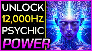 UNLOCK Your PSYCHIC POWER 12000Hz 120Hz 40Hz 4Hz Shamanic DMT Music