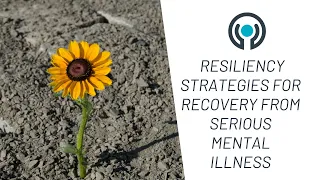 Resiliency Strategies for Recovery in Bipolar Disorder