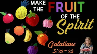 Make the Fruit of the Spirit | Galatians 5:22-23