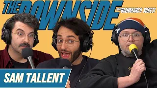 Not His First Rodeo with Sam Tallent | The Downside with Gianmarco Soresi #191 | Comedy Podcast