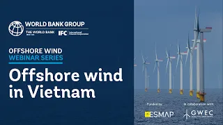 Offshore Wind in Vietnam I World Bank Group Offshore Wind Webinar Series