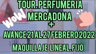 AVANCE P. MERCADONA, DEL 21AL 27 DE FEBRERO 2022,MAQUILLAJE A LINEAL FIJO Y NOVEDADES 💄🛍️💄