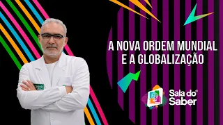 Geografia Humana - A Nova Ordem Mundial e a Globalização | Sala do Saber