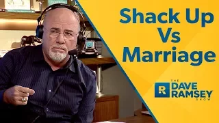 Shack Up Vs. Marriage - Dave Ramsey Rant