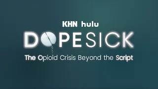 Beyond the Script of Hulu's 'Dopesick' and America's Real-Life Opioid Crisis