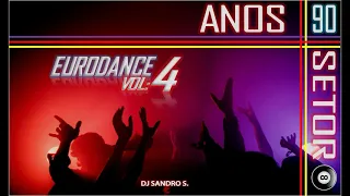 EURODANCE ANOS 90'S  VOL:4  DJ SANDRO S.
