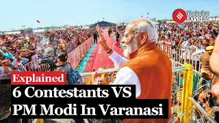 Explained: From 41 To Just 6 , Meet Those Left In The Varanasi Race Against PM Modi