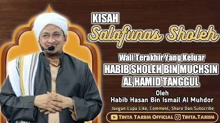 HABIB SHOLEH BIN MUCHSIN AL HAMID TANGGUL Oleh Habib Hasan Bin Ismail Al Muhdor