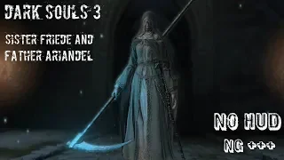 Dark Souls 3 No HUD - Sister Friede and Father Ariandel - NG +++ [PC]