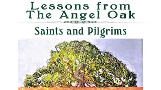 Lessons from The Angel Oak: Saints and Pilgrims